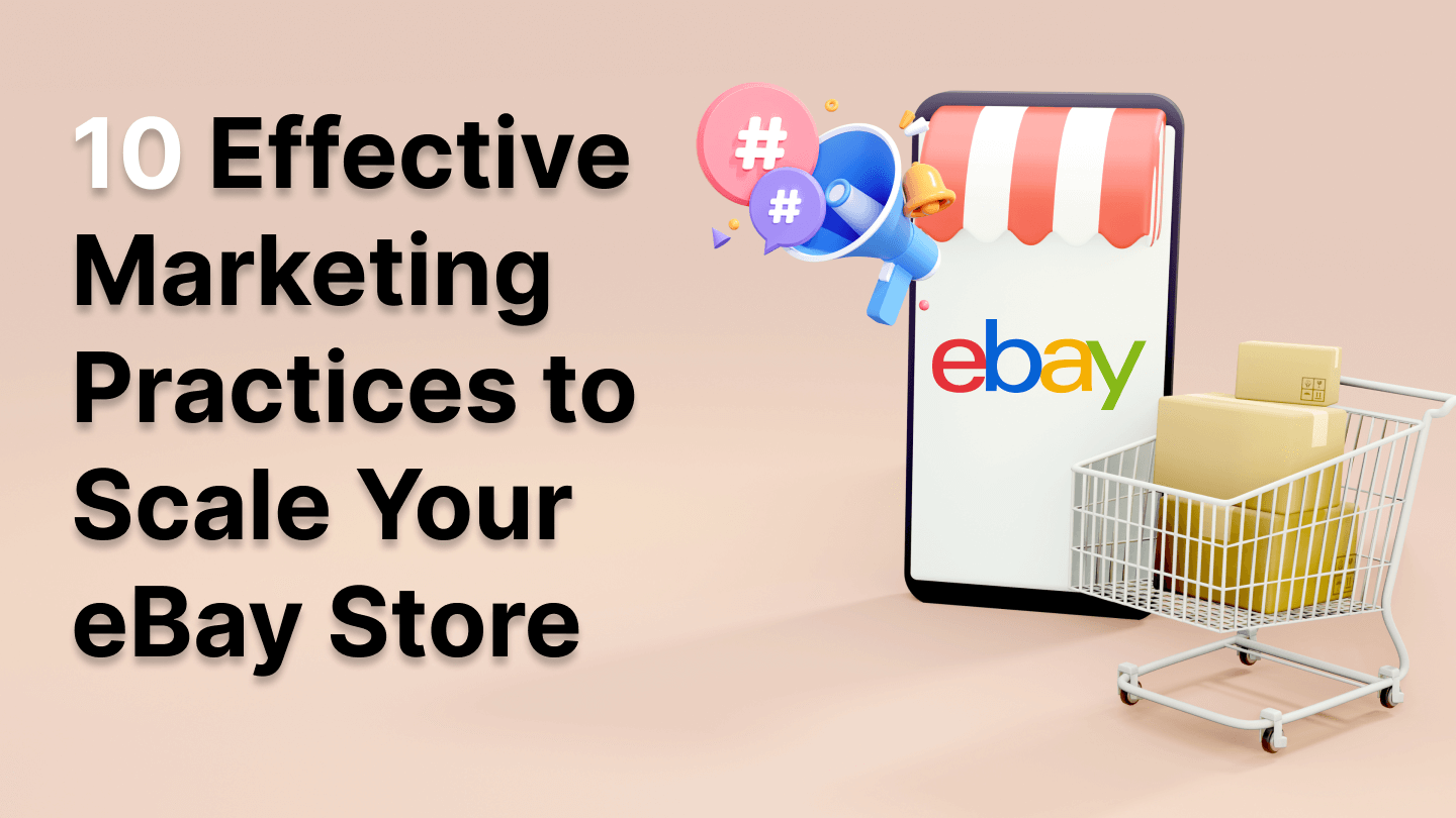 10 Effective Marketing Practices to Scale Your  Store